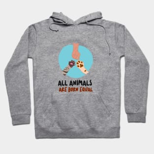 All Animals are Born Equal Hoodie